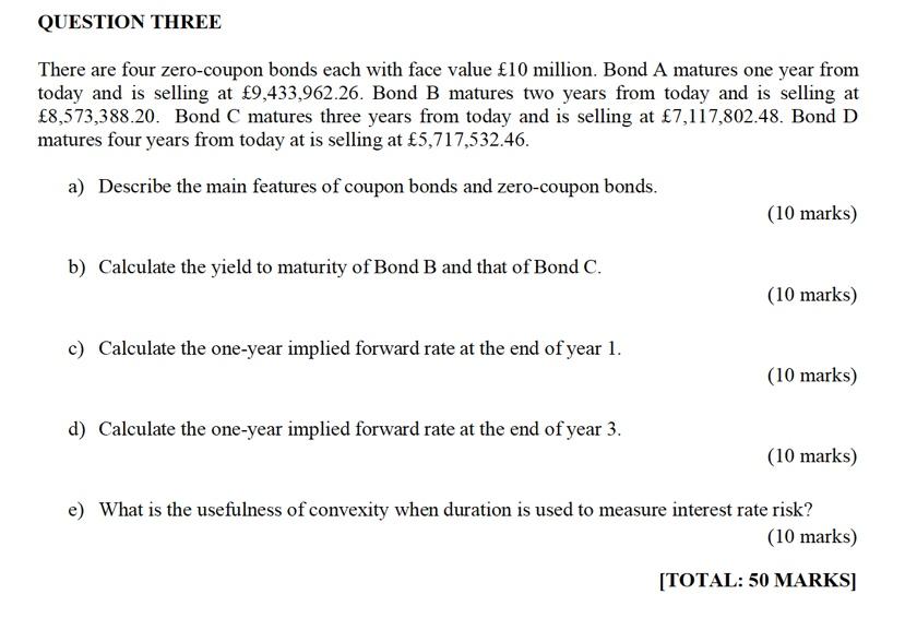 QUESTION THREE There are four zero-coupon bonds each with face value