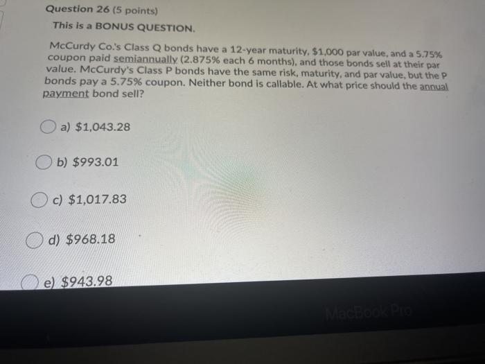  Question 26 (5 points) This is a BONUS QUESTION McCurdy Co.'s
