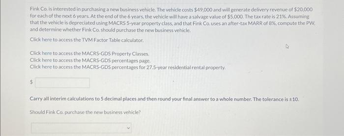 please show work Fink Co is interested in purchasing a new business