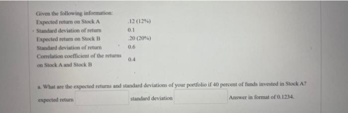 need help a. What are the expected returns and standard deviations of