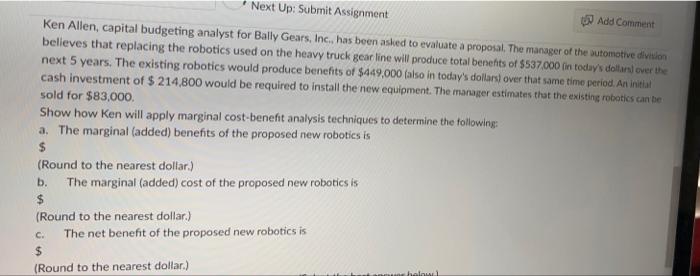  Next Up: Submit Assignment Add Comment Ken Allen, capital budgeting analyst