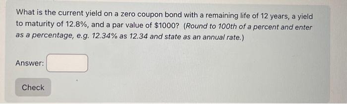  What is the current yield on a zero coupon bond with