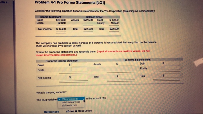  file s Problem 4-1 Pro Forma Statements [LO1 Consider the following