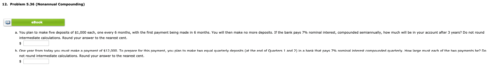 Need this done asap. Thanks 12. Problem 5.36 (Nonannual Compounding) eBook a.