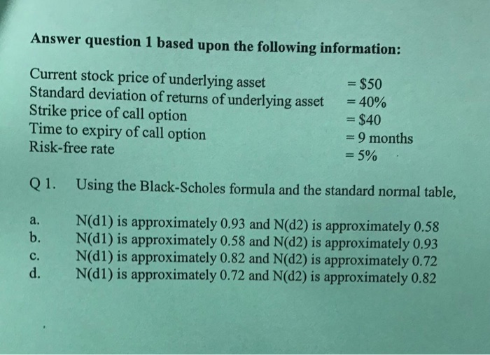  Answer question 1 based upon the following information: Current stock price