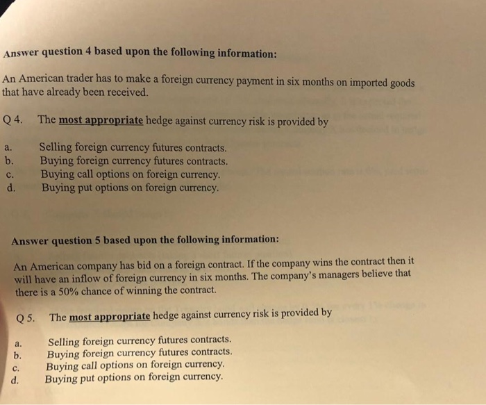  Answer question 4 based upon the following information: An American trader