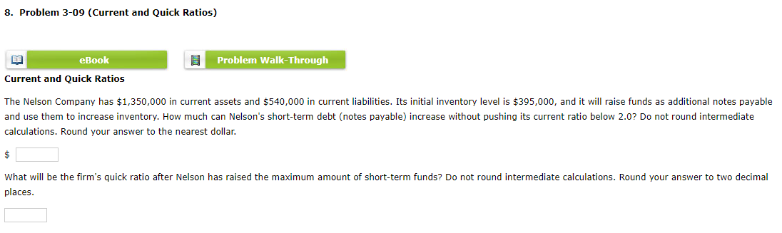  8. Problem 3-09 (Current and Quick Ratios) eBook Problem Walk-Through Current