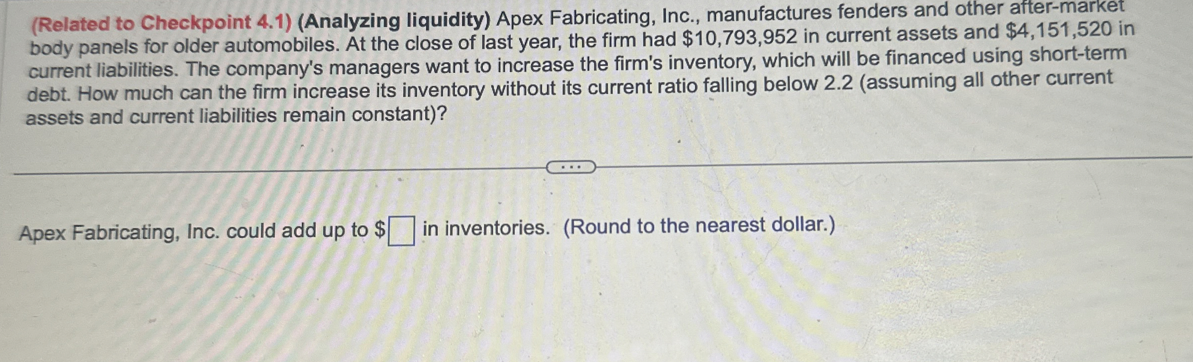  (Related to Checkpoint 4.1)(Analyzing liquidity) Apex Fabricating, Inc., manufactures fenders and