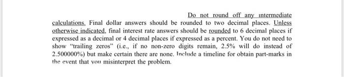 Do not round off any intermediate calculations. Final dollar answers should