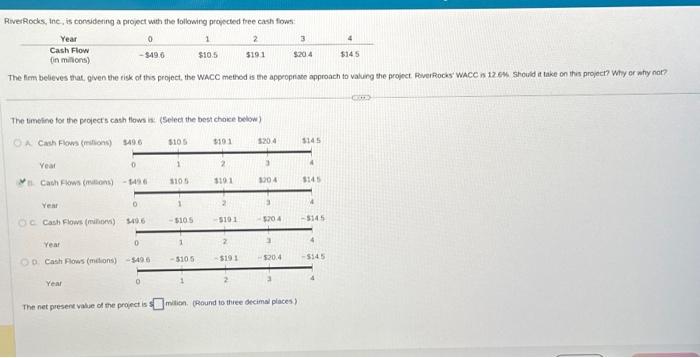 steps please RiverRocks, Ine, is condidesing a project wath the lollowing projected
