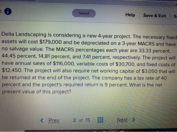  Saved Help Save & Exit s Delia Landscaping is considering a