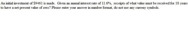 Answer correct with full steps to get thumbs up!! An initial investment