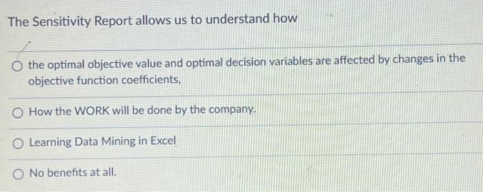  The Sensitivity Report allows us to understand how t O the