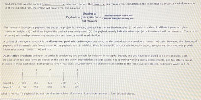  Payback period was the earliest Select selection criterion. The select is