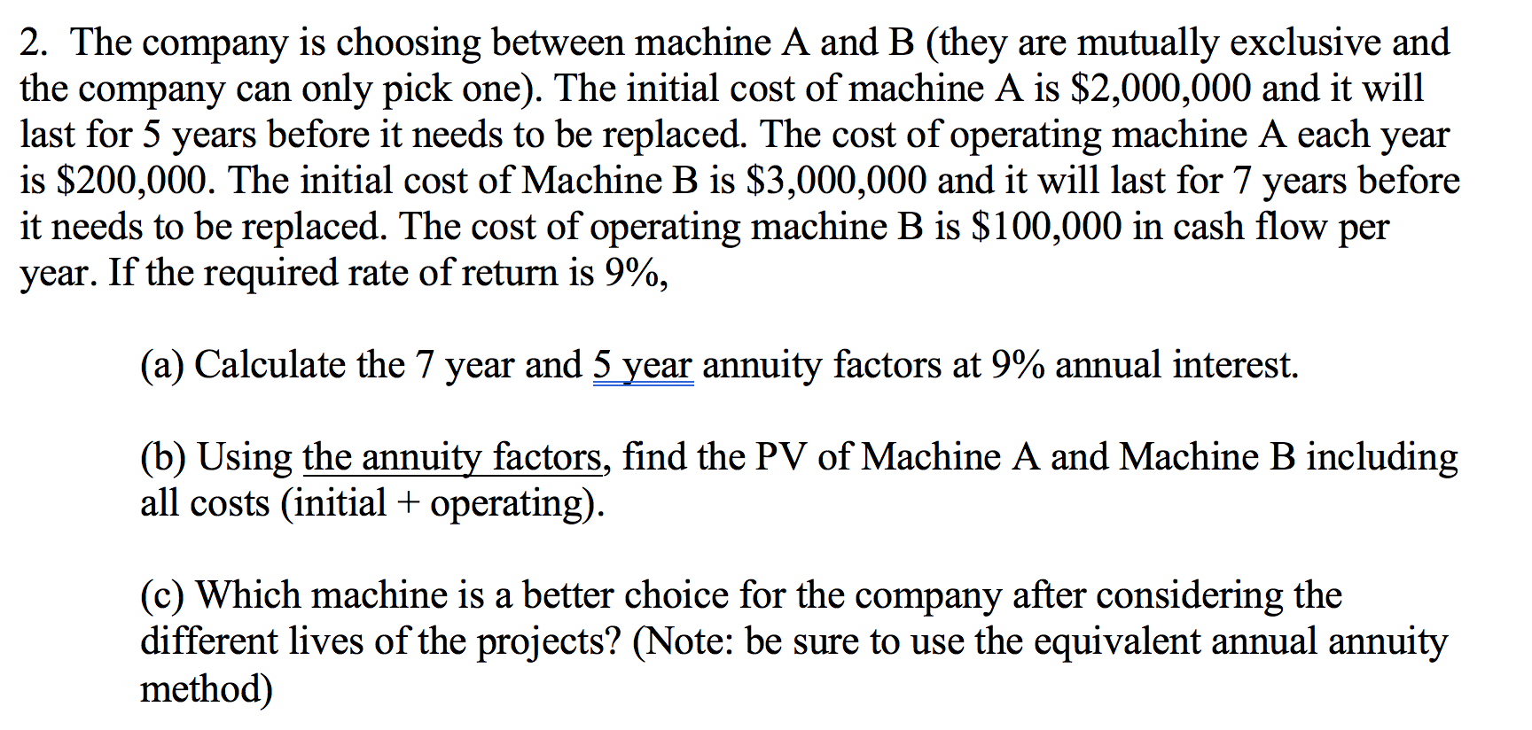  2. The company is choosing between machine A and B (they