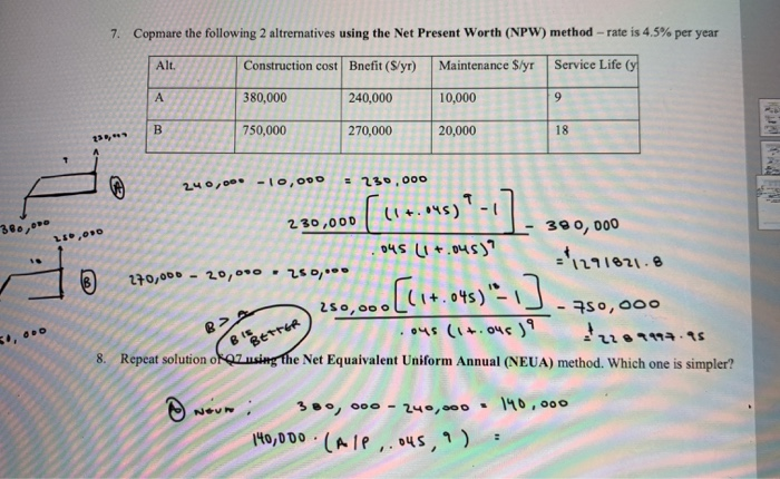  Copmare the following 2 altrernatives using the Net Present Worth (NPW)
