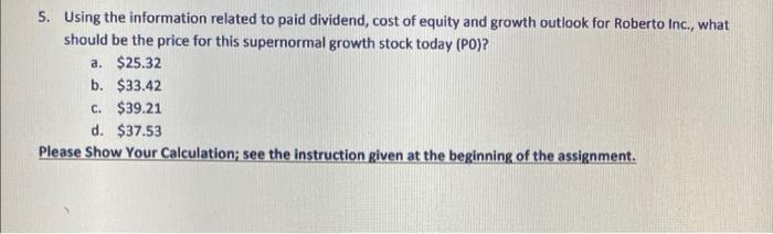 used to solve all of the questions below. Roberto Inc. is a