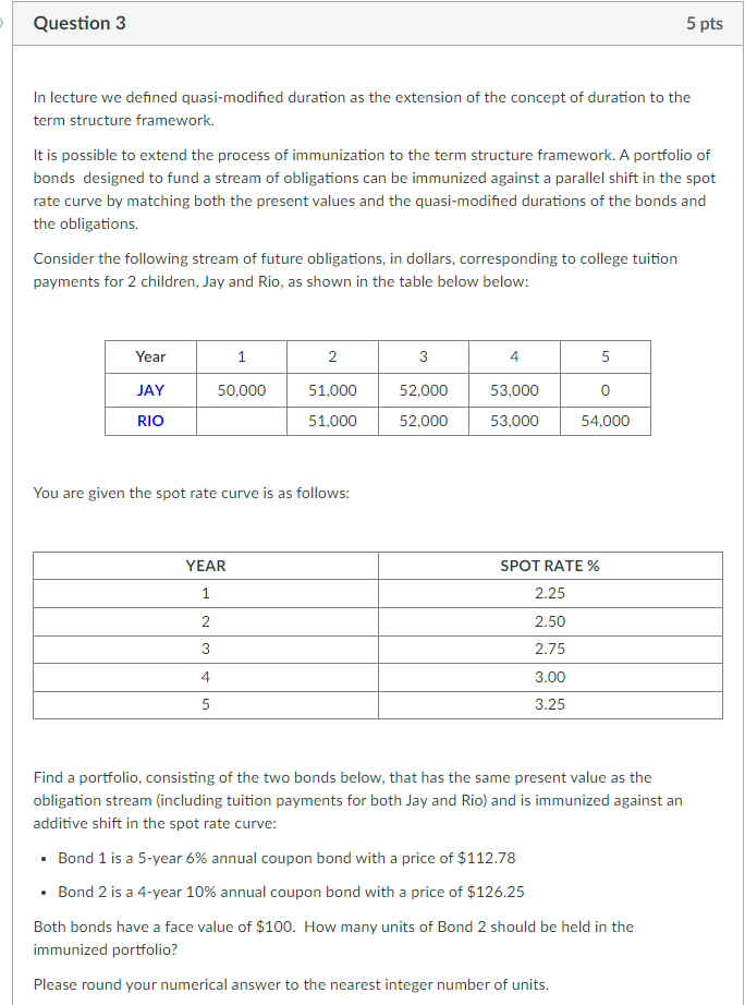  Question 3 5 pts In lecture we defined quasi-modified duration as