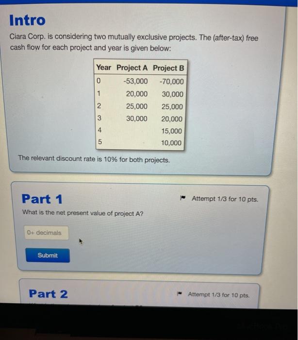  please answer all Intro Ciara Corp. is considering two mutually exclusive