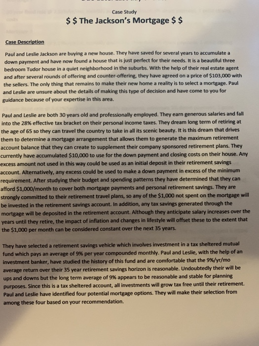  Case Study $$ The Jackson's Mortgage $$ Case Description Paul and