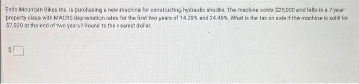  Endo Mountain Bikes inc. is purchasing a new machine for constructing