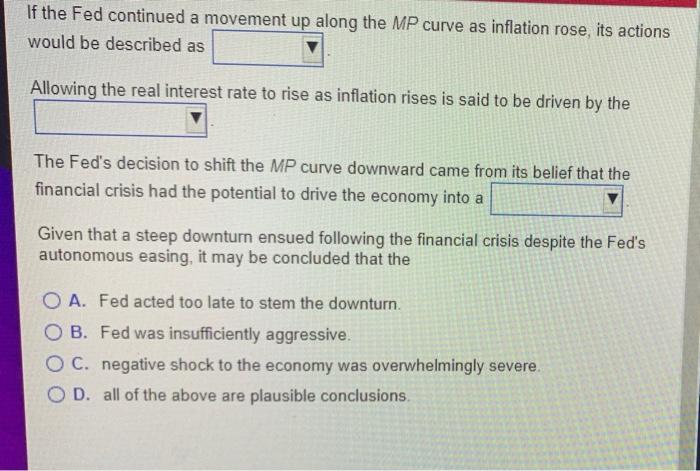  If the Fed continued a movement up along the MP curve