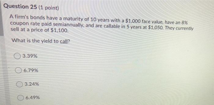 need help on 25 and 26 Question 25 (1 point) A firm's