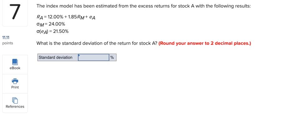  7 The index model has been estimated from the excess returns