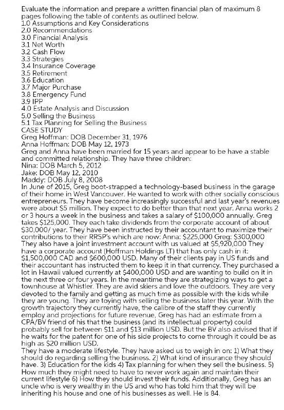 i need the answer quickly Evaluate the information and prepare a written