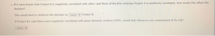 (BPC) must decide between two mutually exclusive investment projects. Each project costs