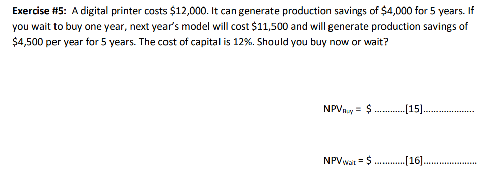 Exercise #5: A digital printer costs $12,000. It can generate production