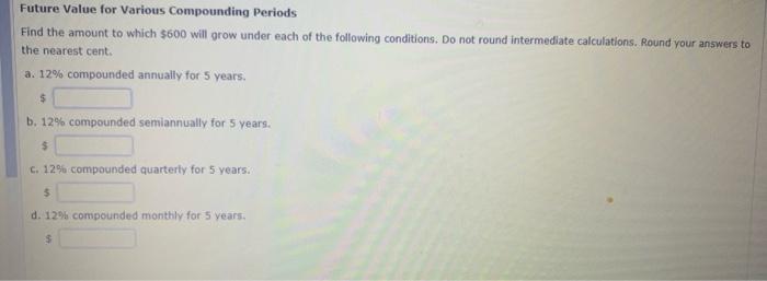  Future Value for Various Compounding Periods Find the amount to which