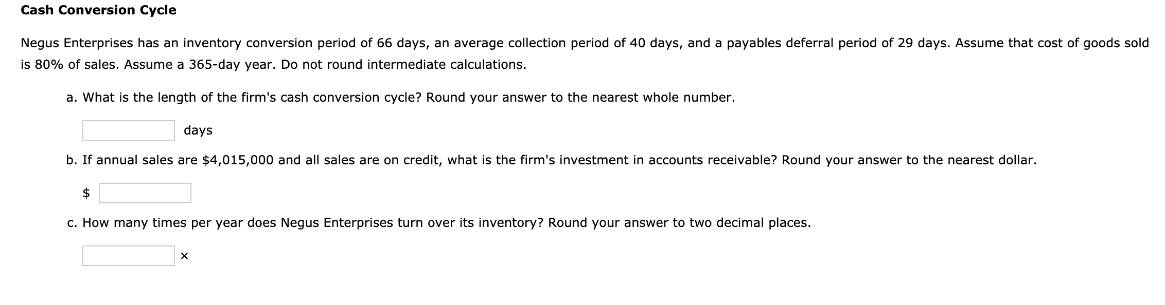  Cash Conversion Cycle Negus Enterprises has an inventory conversion period of