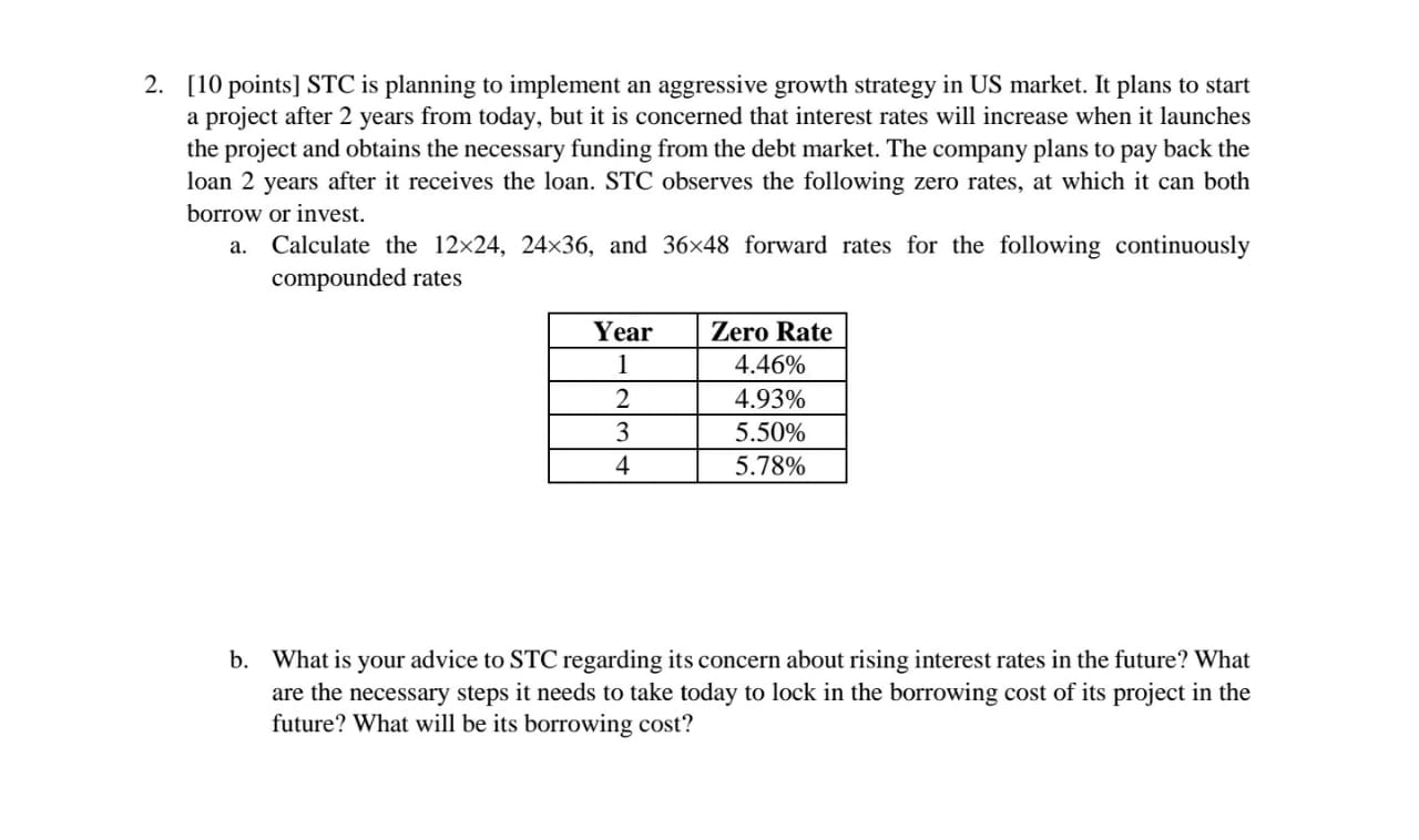  2. [10 points] STC is planning to implement an aggressive growth