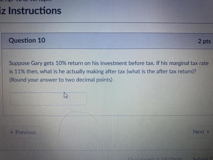  iz Instructions Question 10 2 pts Suppose Gary gets 10% return