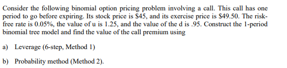  Consider the following binomial option pricing problem involving a call. This
