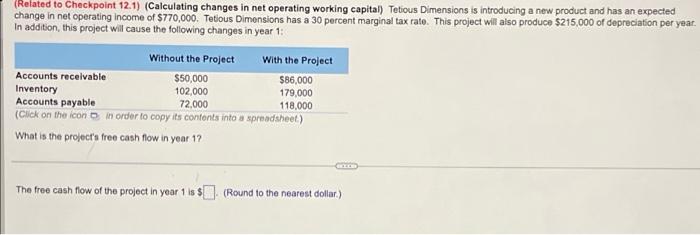 please help Related to Checkpoint 12.1) (Calculating changes in net operating working