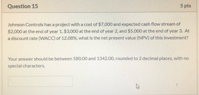  Question 15 5 pts Johnson Controls has a project with a