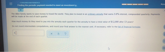  O CONSUMER MATHEMATICS Finding the periodic payment needed to meet an