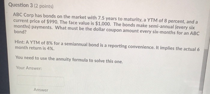  Question 3 (2 points) ABC Corp has bonds on the market