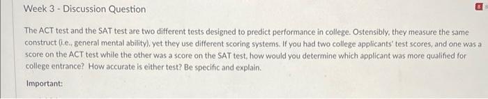 please answer ASAP The ACT test and the SAT test are two