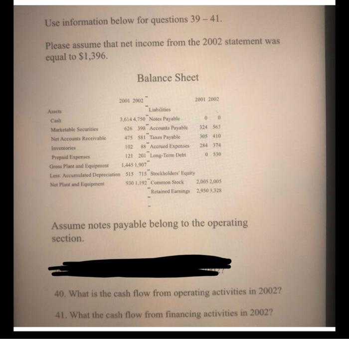  Use information below for questions 39 - 41. Please assume that
