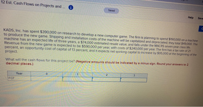  12 Est. Cash Flows on Projects and 6 Saved Help Save