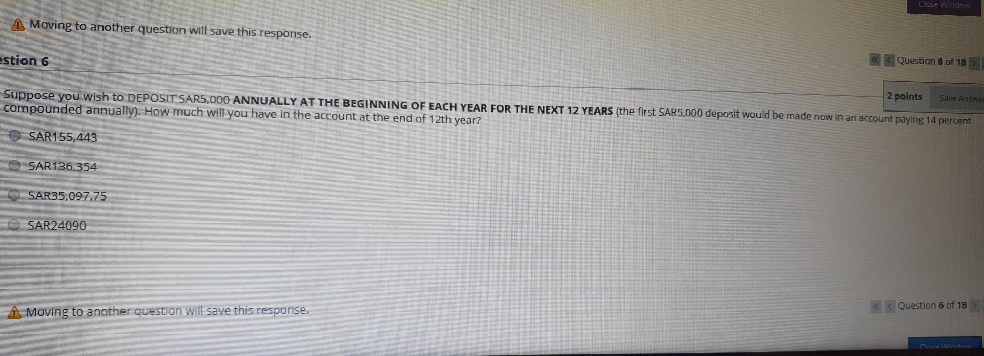  Close Window Moving to another question will save this response. Question