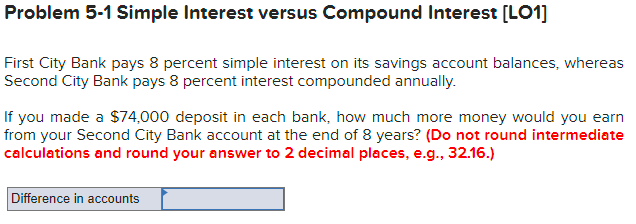  Problem 5-1 Simple Interest versus Compound Interest [LO1] First City Bank