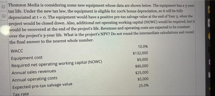  Thomson Media is considering some new equipment whose data are shown