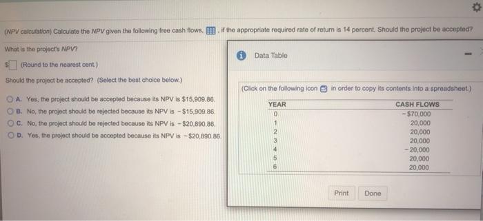 THUMBS UP FOR CORRECT ANSWER (NPV calculation) Calculate the NPV given the
