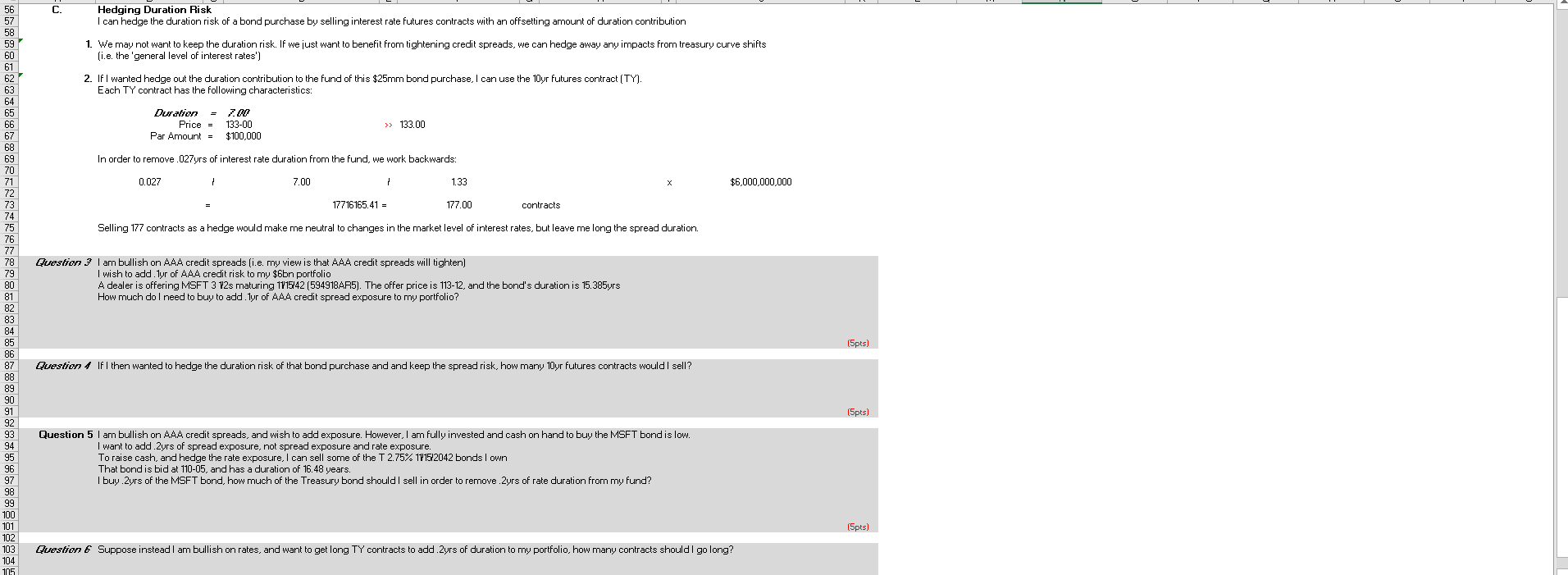  C. Hedging Duration Risk I can hedge the duration risk of