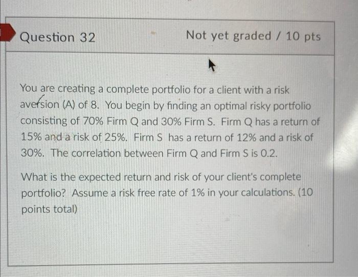  Question 32 Not yet graded / 10 pts a You are