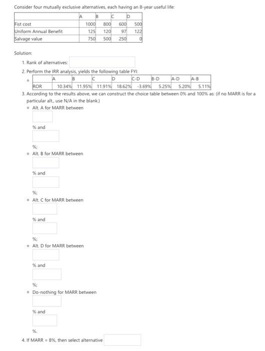  Consider four mutually exclusive alternatives each having an 8-year useful life